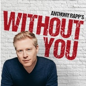Anthony Rapps Without You Tickets Off Broadway Show