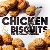 Chicken and Biscuits Tickets Broadway Play