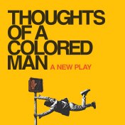 Thoughts of a Colored Man Broadway Show Tickets