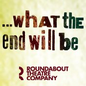 what the end will be off broadway show group discount tickets